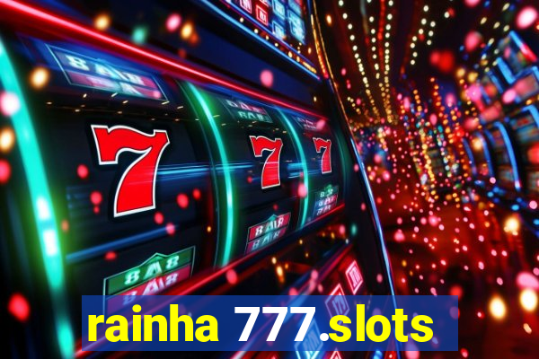 rainha 777.slots